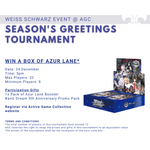 AGC Weiss Schwarz Season's Greetings Tournament - 24 Dec, 3pm